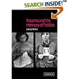 Trauma and the Memory of Politics by Jenny Edkins