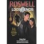 Roswell: Loose Ends (Roswell High) by Greg Cox