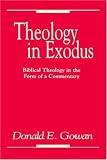 Theology in Exodus: Biblical Theology in the Form of a Commentary