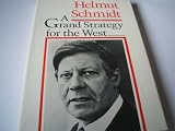 A grand strategy for the West : the anachronism of national strategies in an interdependent world