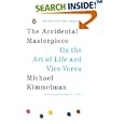 The Accidental Masterpiece: On the Art of Life and Vice Versa