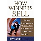 how winners sell 21 proven strategies to outsell your competition and win the big sale second edition