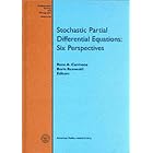 Stochastic Partial Differential Equations: Six Perspectives (Mathematical Surveys and... by  R. Carmona and B. L. Rozovskii