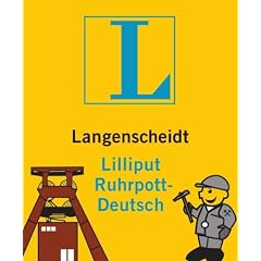 Langenscheidt Lilliput Ruhrpott-Deutsch: Ruhrpott-Deutsch-Hochdeutsch/Hochdeutsch-Ruhrpott-Deutsch