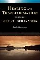 Healing and Transformation Through Self Guided Imagery
