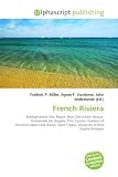 French Riviera: Mediterranean Sea, Resort, Nice C�te d'Azur Airport, Promenade des Anglais, TGV, Cannes, Gardens of Provence-Alpes-C�te d'Azur, Saint-Tropez, University of Nice Sophia Antipolis - 