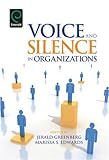 Voice and silence in organizations