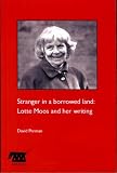 Stranger in a borrowed land : Lotte Moos and her writing