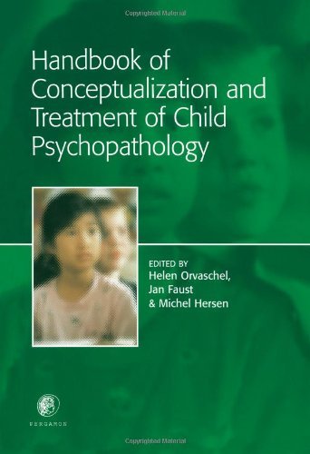 Handbook of Conceptualization and Treatment of Child Psychopathology