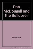 Dan McDougall and the bulldozer