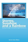 Storms, Sunshine And A Rainbow: Going Through To Breakthrough