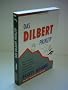 Das Dilbert Prinzip. Die endg�ltige Wahrheit �ber Chefs, Konferenzen, Manager und andere Martyrien.