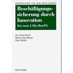 Besch�ftigungssicherung durch Innovation: Der neue � 92 a BetrVG