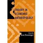 Click here to buy Theory in Economic Anthropology by  Jean Ensminger.
