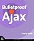 Bulletproof Ajax (Voices That Matter)