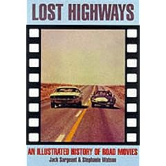 LOST HIGHWAYS: AN ILLUSTRATED HISTORY OF ROAD MOVIES