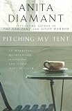 Pitching My Tent : On Marriage, Motherhood, Friendship, and Other Leaps of Faith