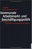 Kommunale Arbeitsmarkt- und Beschäftigungspolitik