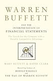 Warren Buffett and the Interpretation of Financial Statements: The Search for the Company with a Durable Competitive Advantage