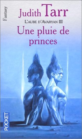 L’Aube d’Avaryan, tome 3 : Une pluie de princes