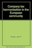 Company tax harmonisation in the European community