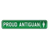  PROUD ANTIGUAN  STREET SIGN COUNTRY ANTIGUA AND BARBUDA