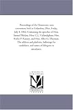 Proceedings of the Democratic state convention, held at Columbus, Ohio, Friday, July 4, 1862. Containing the speeches of Hon. Samuel Medary, Hon. C.L. ... The address and platform, ballotings for