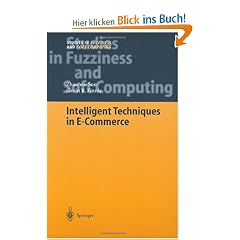 Intelligent Techniques in E-Commerce: A Case Based Reasoning Perspective: v. 144 (Studies in Fuzziness and Soft Computing)