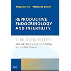 Reproductive Endocrinology and Infertility: The Requisites in Obstetrics and Gynecology... by Ruben Alvero MD FACOG FACS and William D. Schlaff MD