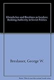Khrushchev and Brezhnev as leaders : building authority in Soviet politics