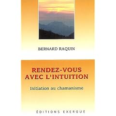 Rendez-vous avec l'intuition : Initiation au chamanisme