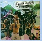 Black Oak Arkansas - Street Party