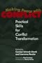 Making Peace with Conflict: Practical Skills for Conflict Transformation
