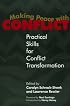 Making Peace With Conflict: Practical Skills for Conflict Transformation