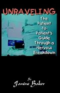 Unraveling: The Patient-to-Patient Guide Through a Nervous Breakdown