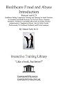 Healthcare Fraud and Abuse Introduction Manual and CD: Healthcare Billing Compliance Training and Planning for Small Practices to Hospitals and Health ... Medicare, Medicaid, and Private Insurance