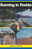 Running in Florida: A Practical Guide for Runners in the Sunshine State