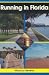 Running in Florida: A Practical Guide for Runners in the Sunshine State