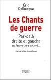 Les chants de guerre : Par-del� droite et gauche ou Prom�th�e d�livr�