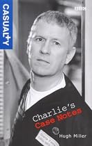 "Casualty": Charlie's Case Notes