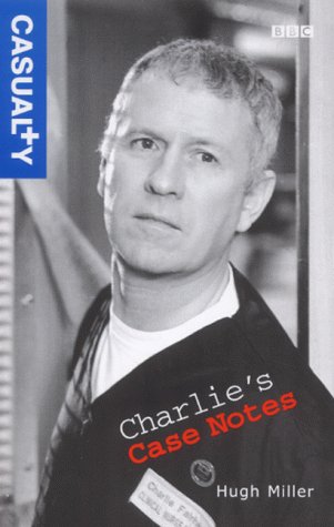 "Casualty": Charlie's Case Notes