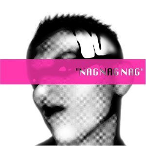 CD-Charts  Search : Nag Nag Nag: Compiled by Jonny Slut
