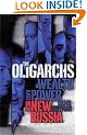 The Oligarchs: Wealth and Power in the New Russia