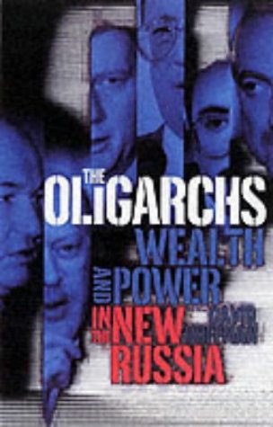 Buy The Oligarchs: Wealth and Power in the New Russia online at Discounted New and Used prices. Delivered to your door with Off-The-Bookshelf.