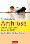Arthrose: Endlich schmerzfrei durch Bio-Stoffe: Endlich schmerzfrei durch Bio-Stoffe. Sanfte Hilfe f�r Ihre Gelenke