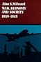 War, Economy and Society, 1939-1945 (History of the World Economy in the Twentieth Century)