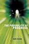 The Possibility of Progress