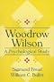 Woodrow Wilson: A Psychological Study (American Presidents (Transaction Paperback))