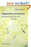 Organisches Germanium: Die lichte Br�cke zum ICH