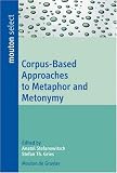 Corpus-based Approaches to Metaphor and Metonymy (Mouton Select)
